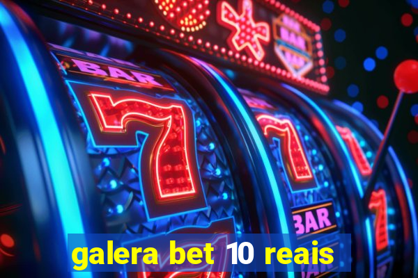 galera bet 10 reais